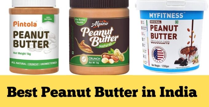 Top 10 Best Peanut Butter In India – Reviews and Buying Guide 2023